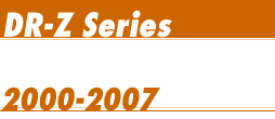 DR-Z Series 2000-2007